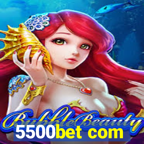 5500bet com